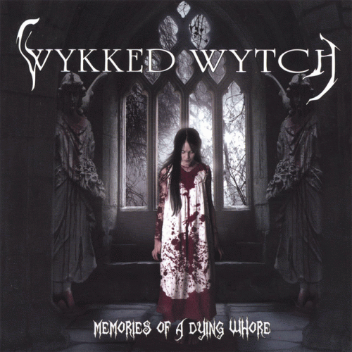 Wykked Wytch : Memories of a Dying Whore